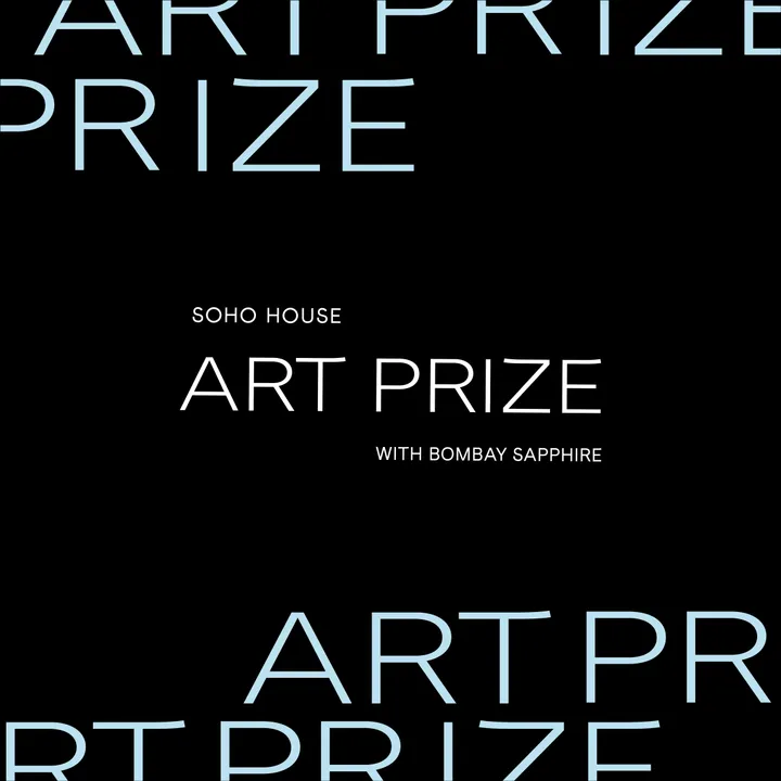 SOHO HOUSE ANNOUNCES THE INAUGURAL SOHO HOUSE ART PRIZE WITH BOMBAY SAPPHIRE
