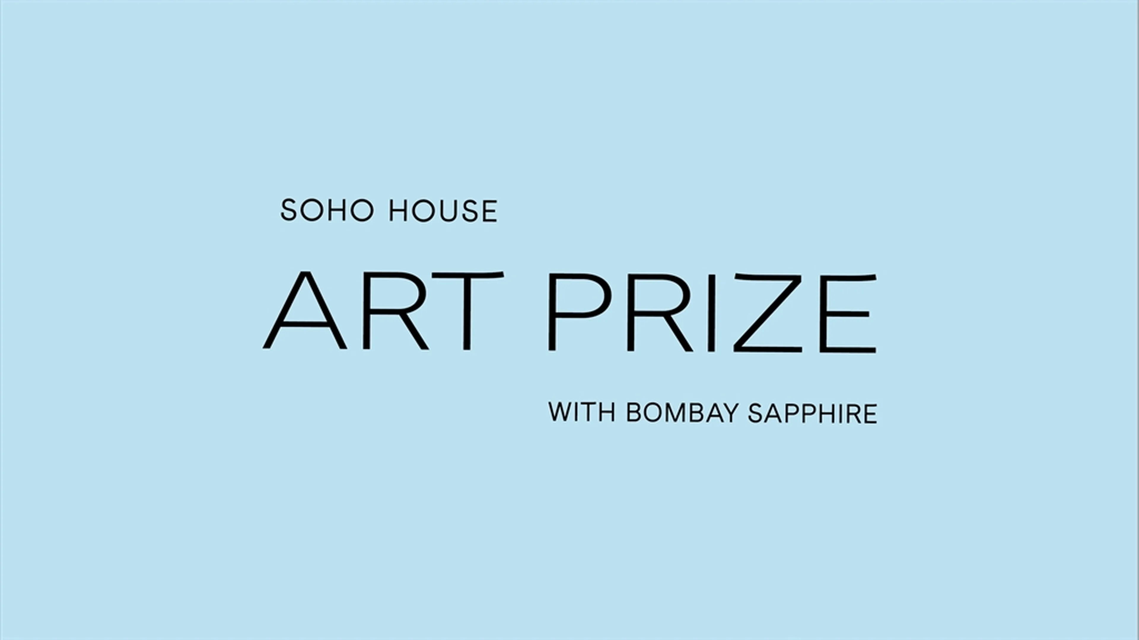 Soho House Announces the Inaugural Soho House Art Prize with BOMBAY SAPPHIRE