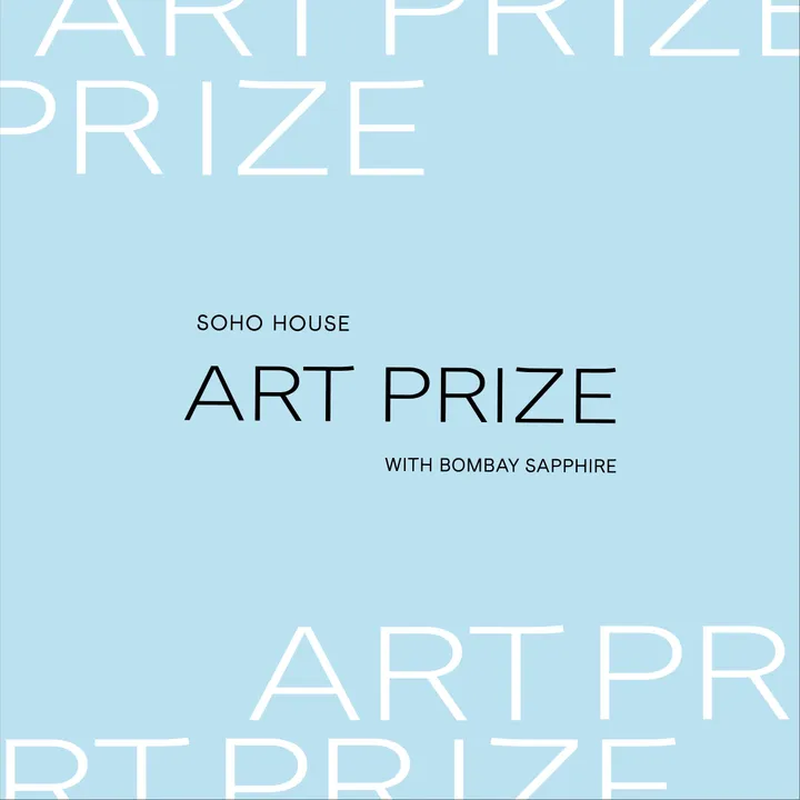 SOHO HOUSE ANNOUNCES THE INAUGURAL SOHO HOUSE ART PRIZE WITH BOMBAY SAPPHIRE